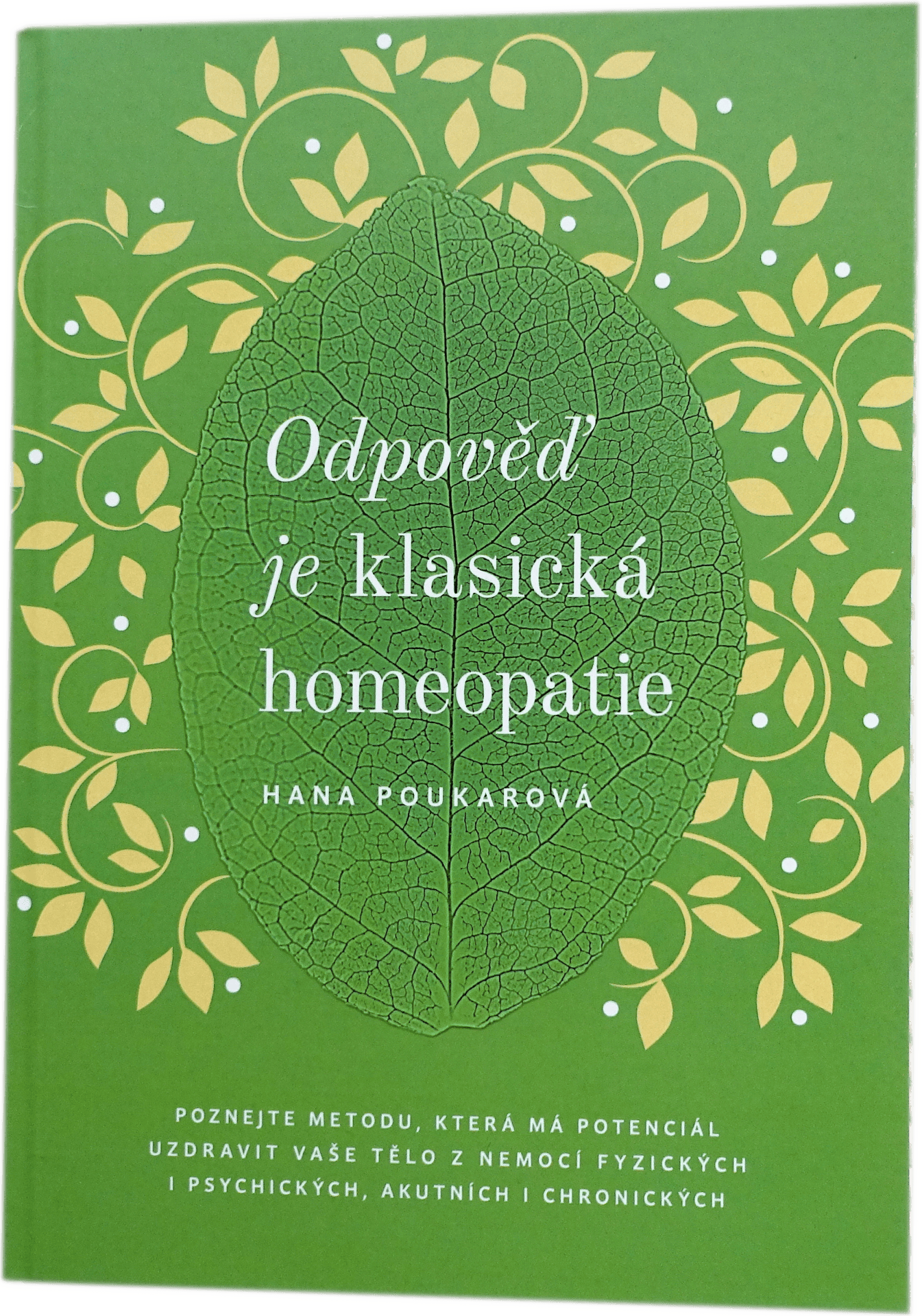 Cover knihy "Odpověď je klasická homeopatie", jejíž autorkou je Hana Poukarová